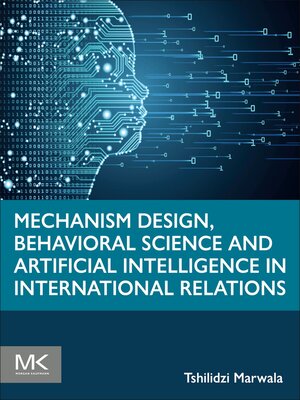 cover image of Mechanism Design, Behavioral Science and Artificial Intelligence in International Relations